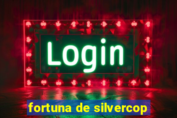 fortuna de silvercop